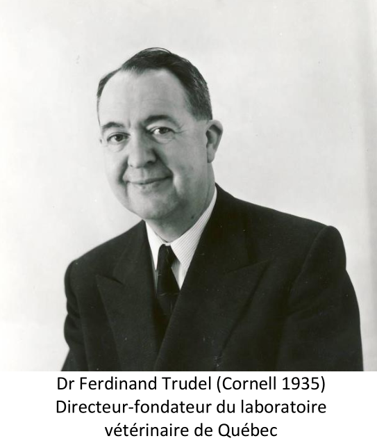 Docteur Ferdinand Trudel, mdecin-vtrinaire (Cornell 1935). Directeur-fondateur du laboratoire vtrinaire de Qubec.
