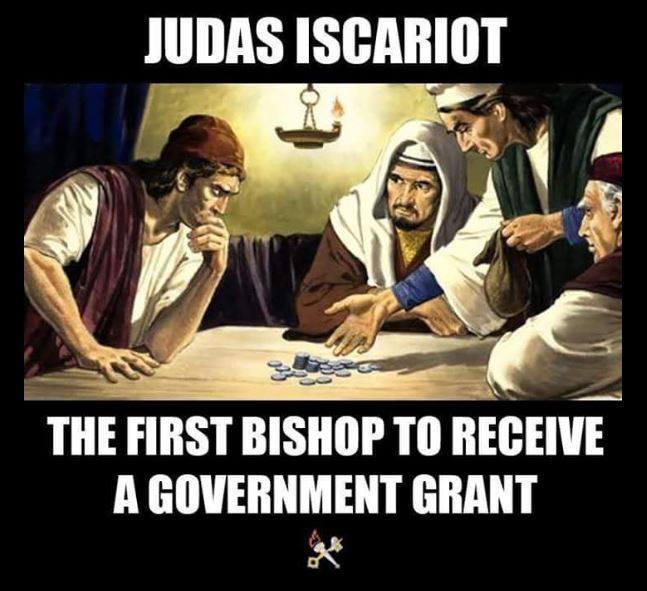 Judas Iscariot. The first Bishop to receive a government grant.