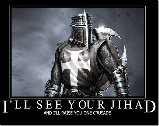 I'll see your jihad, and I'll raise you one crusade!