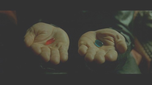 La pilule rouge est à droite ou à gauche?